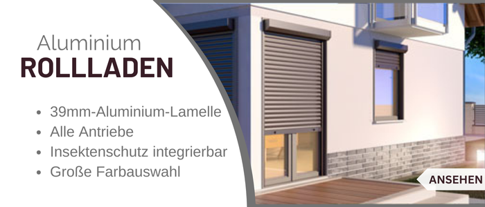 Alu-Rolladen aus Deutschland direkt vom Hersteller Rolladen aus Aluminium
